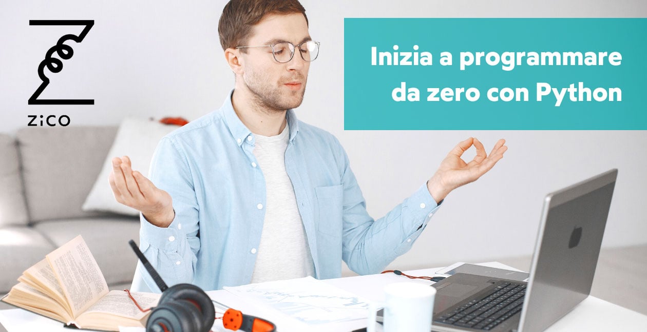 Corsi Zico - Impara a programmare da zero con Python Corsi Zico - Impara a programmare da zero con Python
