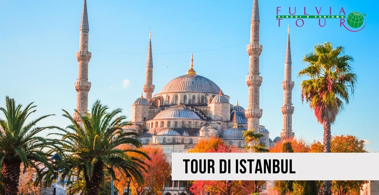 Tour di Istanbul - Fulvia Tour 