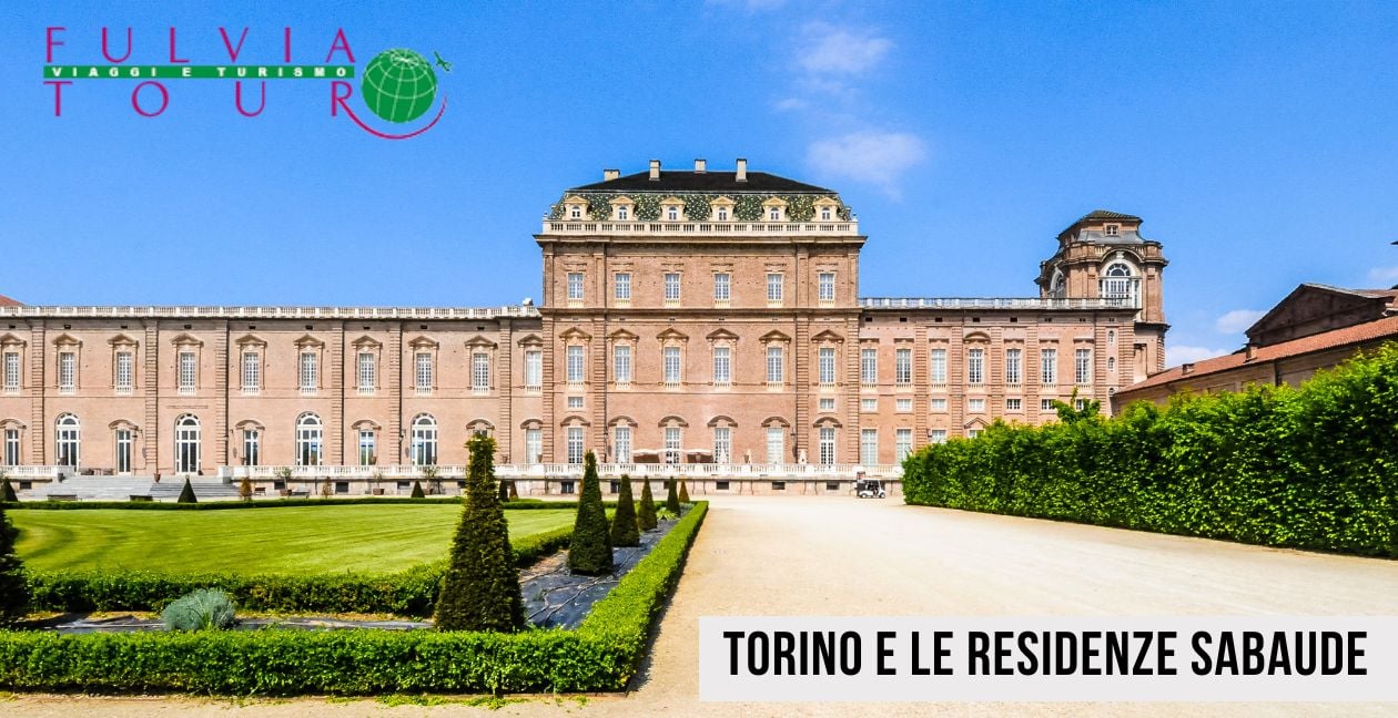 _FULVIA TOUR TORINO E LE RESIDENZE SABAUDE