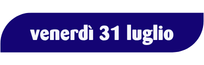 ven 31 luglio 2026 ven 31 luglio 2026