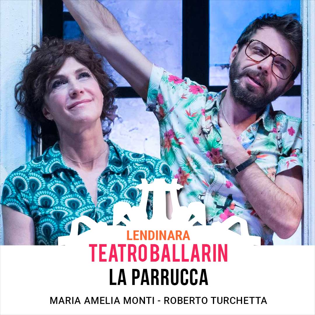 La Parrucca con Maria Amelia Monti e Roberto Turchetta La Parrucca con Maria Amelia Monti e Roberto Turchetta