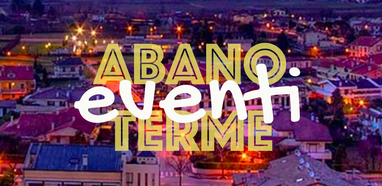 Abano terme Eventi Abano terme Eventi